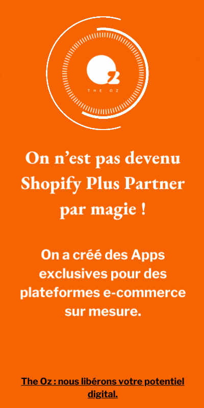 The Oz nouveau partenaire Shopify Plus pas par magie